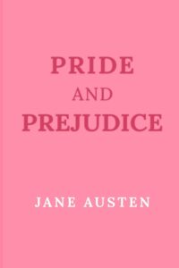 "Pride and Prejudice" by Jane Austen