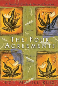 The Four Agreements: A Practical Guide to Personal Freedom