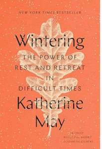 Wintering: The Power of Rest and Retreat in Difficult Times