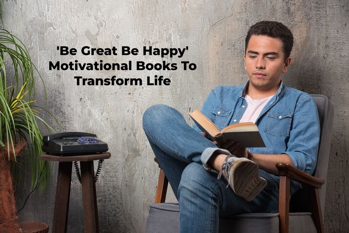 'Be Great Be Happy' Motivational Books To Transform Life