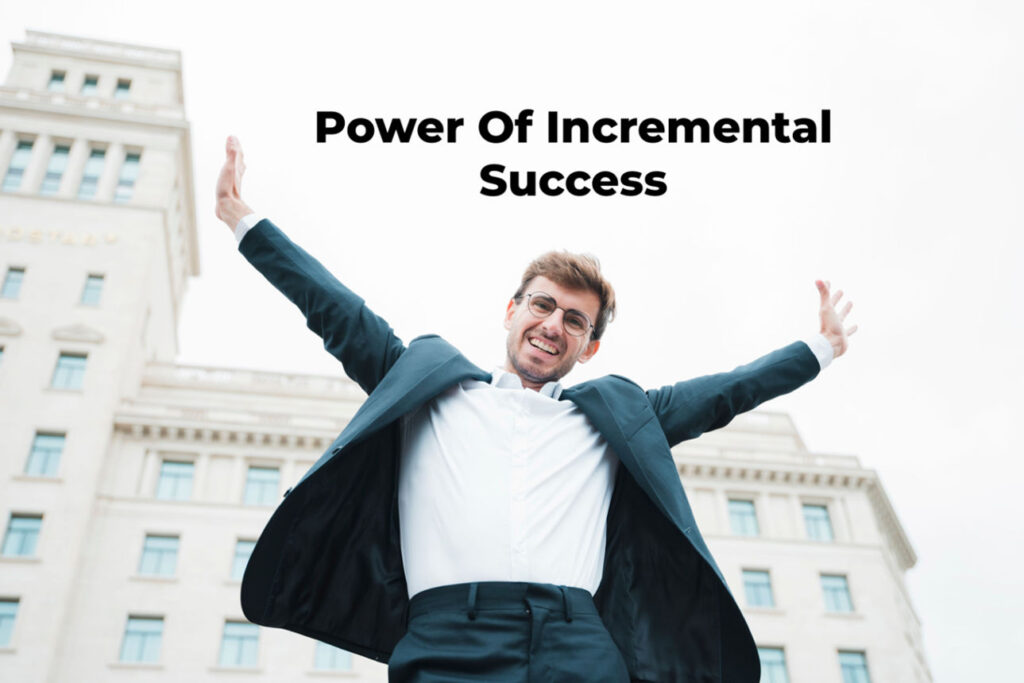 Incremental Success